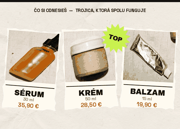 Sérum 35,90 € · Krém 28,50 € · Balzam 19,90 €